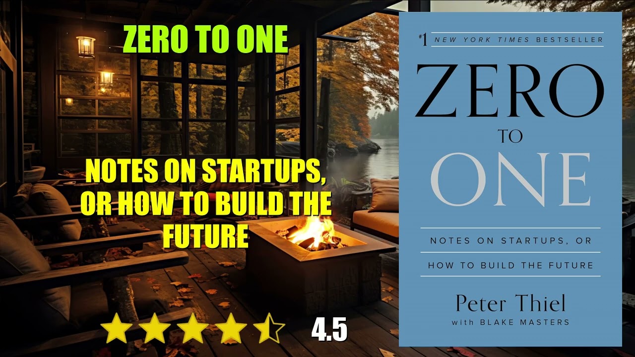 Zero to One: Notes on Startups, or How to Build the Future - Book Summary