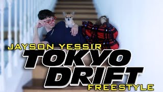 TOKYO DRIFT FREESTYLE | JAYSON YESSIR