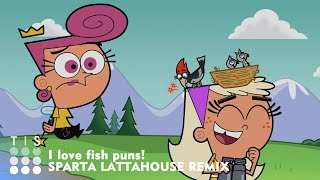 I Love Fish Puns - Sparta Lattahouse Remix