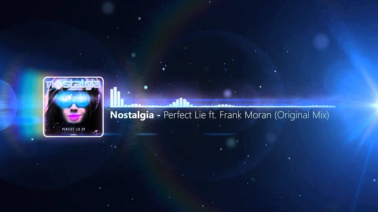 Nostalgia - Perfect Lie ft. Frank Moran (Original Mix)