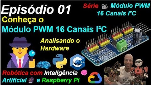Episódio 01 - Introdução - PWM Servo 16 Canais - Robótica🤖Inteligência Artificial🔮