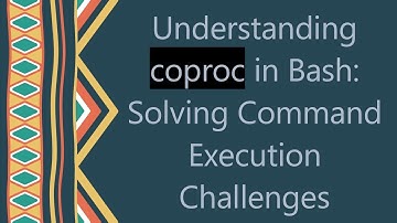 Understanding coproc in Bash: Solving Command Execution Challenges