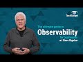 Ultimate Guide to Observability (IT) for Businesses