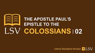 Colossians 2 LSV // Human Reader // Alive in Christ; Let No One Disqualify You