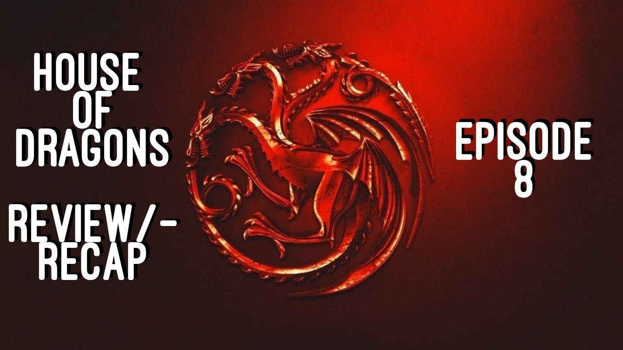 House of the Dragon Episode 8 Recap/Review YouTube