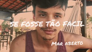 SE FOSSE TÃO FÁCIL - Mar Aberto | Cover Adriano Ferreira
