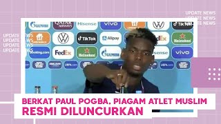 Berkat Paul Pogba, Piagam Atlet Muslim Resmi Diluncurkan