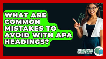 What Are Common Mistakes To Avoid With APA Headings? - The Language Library