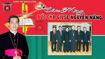 Mừng Đức Cha GIUSE NGUYỄN NĂNG, Nhân Ngày Về Quê Hương Bạch Lâm - Tạ Ơn Hồng Ân Giám Mục ☆ năm 2009