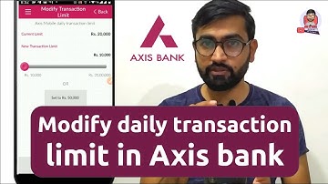 Axis bank daily transaction limit increase | How to modify axis bank transaction limit in mobile app