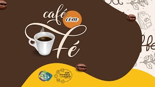 1538º Café com Fé - 02/06/2024