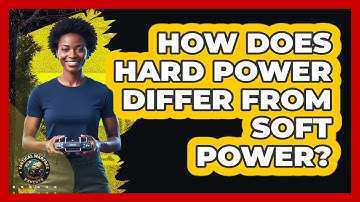 How Does Hard Power Differ From Soft Power?