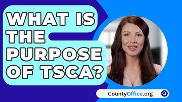 What Is The Purpose Of TSCA? - CountyOffice.org