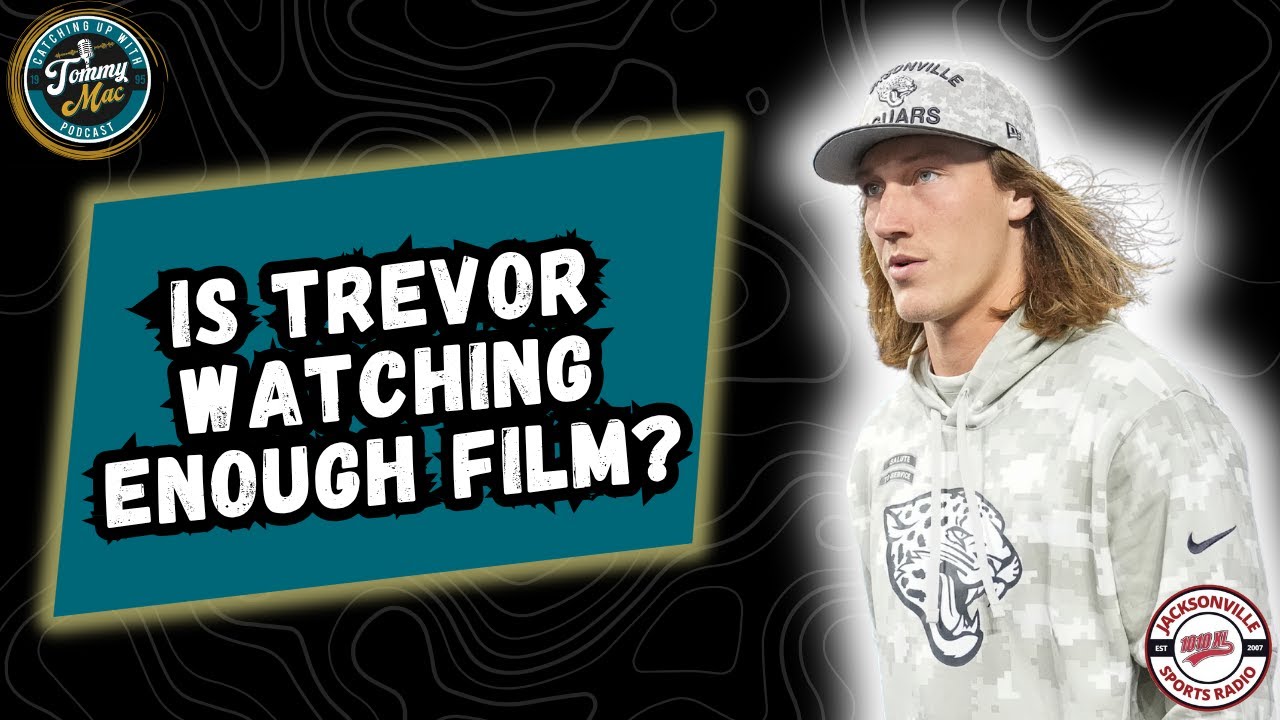 Does Trevor Lawrence Watch Enough Film for the Jacksonville Jaguars? | Catchin' Up with Tommy Mac