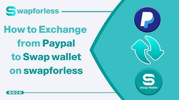 How to Exchange from Paypal to Swap wallet on swapforless: A Complete Guide