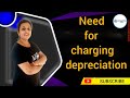Need for Charging Depreciation | Why Assets Lose Value &amp; Why Businesses Record It 📉🏦