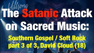 The Satanic Attack on Sacred Music 18: Plea to Southern Gospel / Soft Rock Fans (3 of 3) David Cloud screenshot 3
