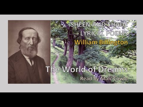 3 The World of Dreams; SHEEN & SHADE; Lyrical Poems by William Billington - YouTube Malc Cowle