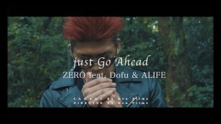 ZERO - " Just Go Ahead " feat. Dofu & ALIFE