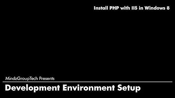 How To Install PHP with IIS on Windows 8