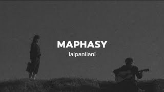 MAPHASY _lyrics mizo hla mawi _lalpanliani