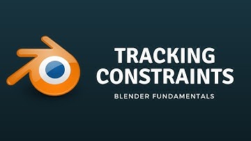 BLENDER FUNDAMENTALS : TRACKING CONSTRAINTS
