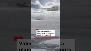 Video shows Delta plane land in Toronto, catch fire and roll