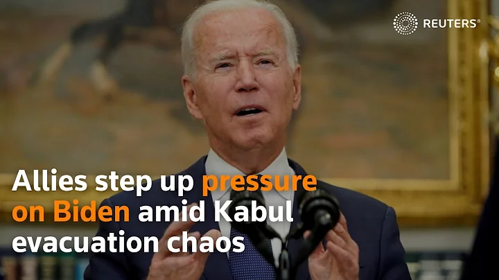 Allies step up pressure on Biden amid Kabul evacuation chaos