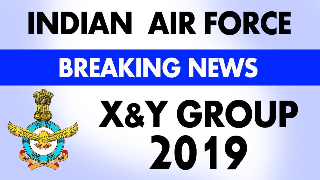 Breaking News | Indian Air Force Group X & Y Admit Card Date 2019 | Exam date released