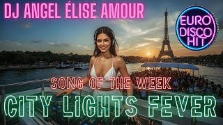 Download Lagu DJ Angel Élise Amour from Paris - City Lights Fever (Official Euro Disco Hit Single) MP3 Download Lagu DJ Angel Élise Amour from Paris - City Lights Fever (Official Euro Disco Hit Single) MP3