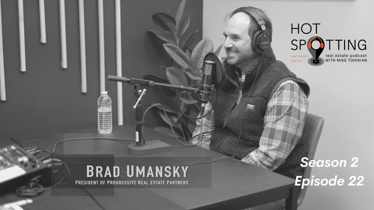 Hot Spotting Real Estate Podcast - Ep. 22 - Brad Umansky