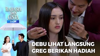 Debu Melihat Langsung Greg Berikan Hadiah - RAHASIA DAN CINTA Part 2/5