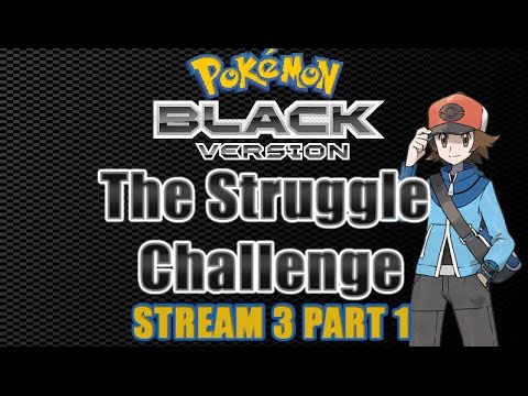 Pokemon Black: The Struggle Challenge - Stream 3, Part 1