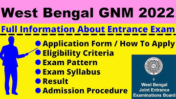 West Bengal GNM 2022: Notification, Dates, Application, Eligibility, Pattern, Syllabus, Admit Card