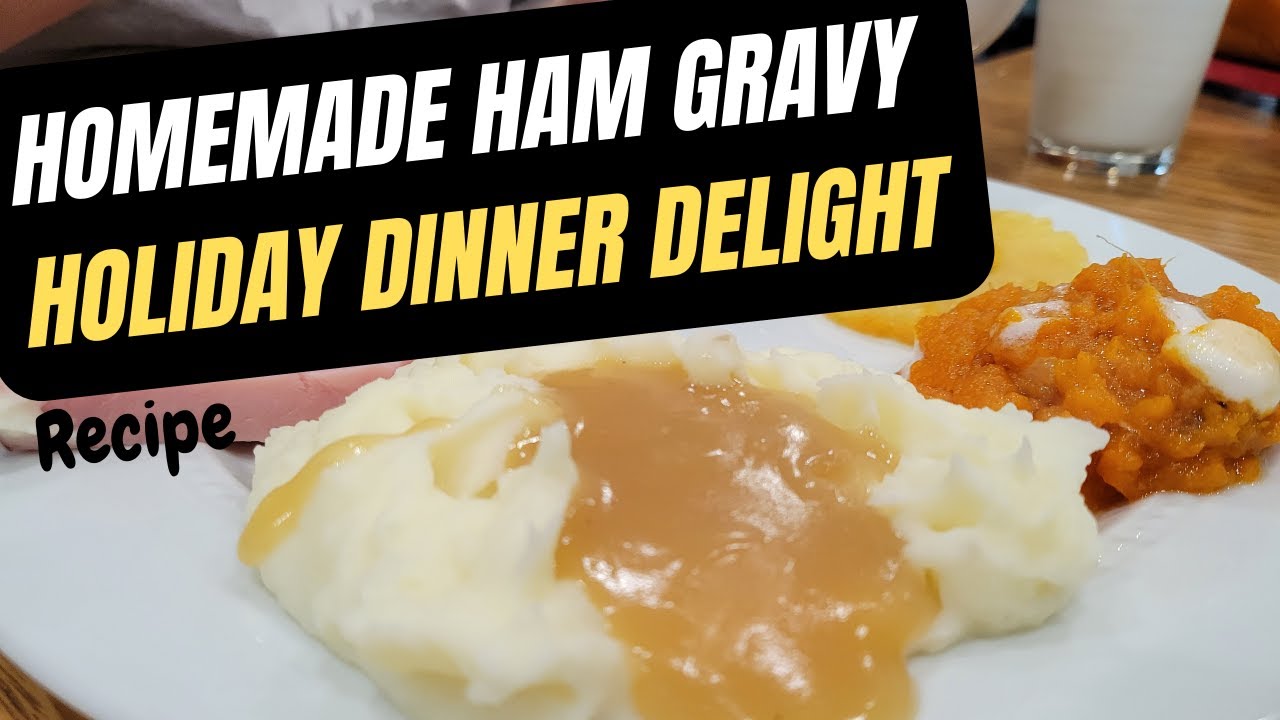 Indulge in the Simplicity of Easy Ham Gravy