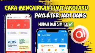 Cara cairkan limit akualaku paylater jadi uang | cara mencairkan limit akulaku