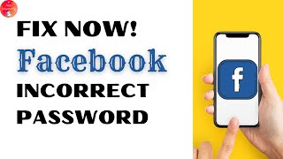 Facebook Incorrect Password: Try Again