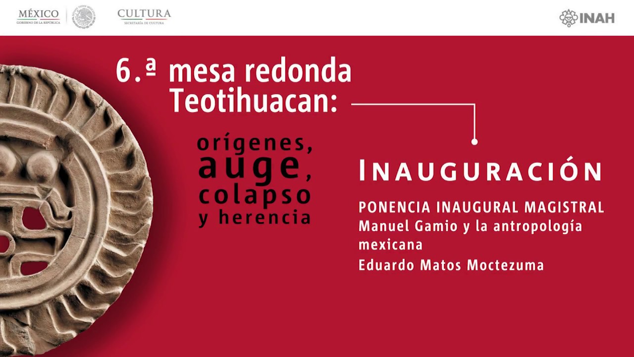 zonasinhunter Manuel Gamio y la antropología mexicana. Eduardo Matos Moctezuma. Ponencia Magistral