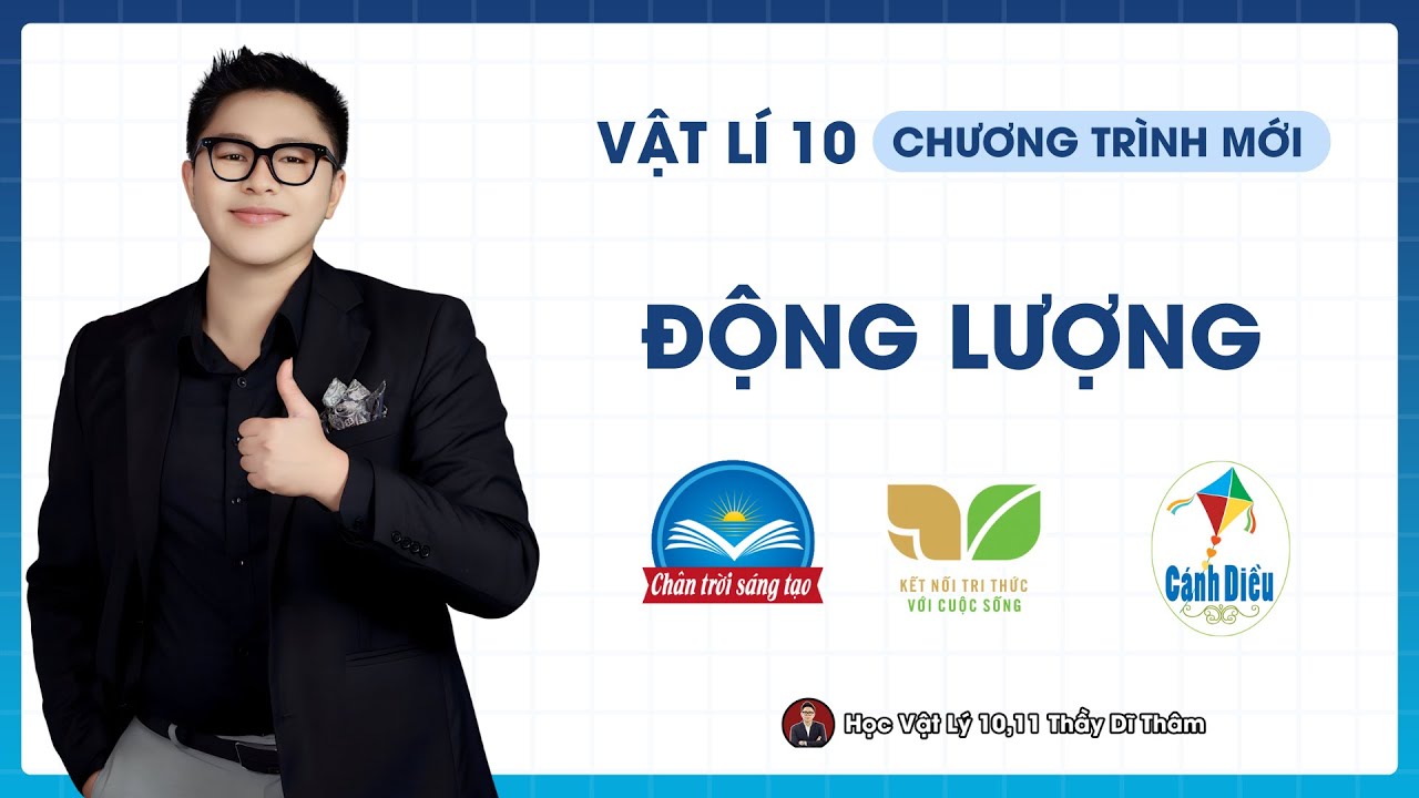 ĐỘNG LƯỢNG - VẬT LÝ 10 SGK MỚI | THẦY THÀNH