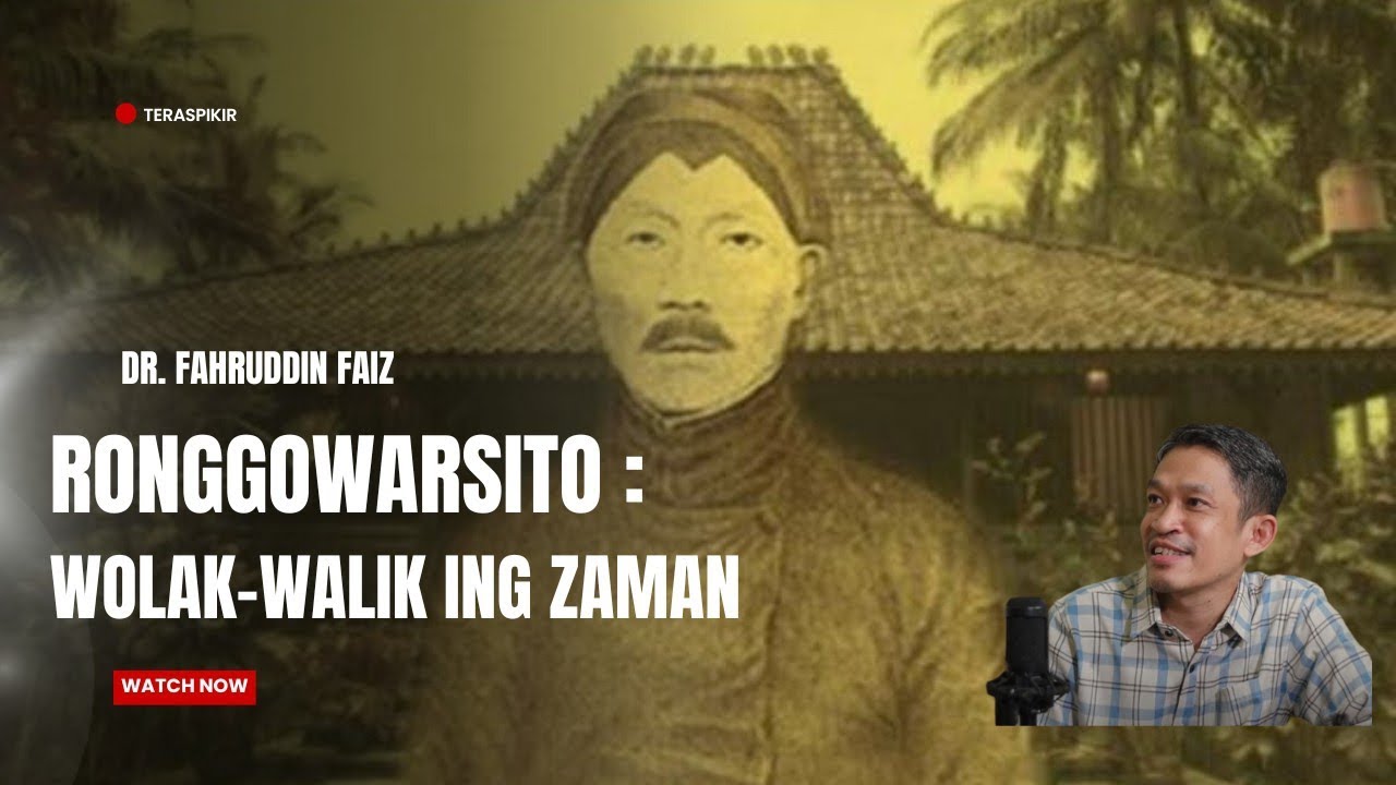 Filsafat Ronggowarsito | Wolak Walik ing Jaman | Dr. Fahruddin Faiz