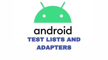 Android Basics in Kotlin | Test Lists and Adapters | Unit 2: Layouts | Pathway 2 |