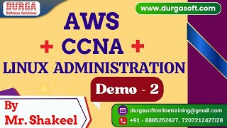 AWS + CCNA + LINUX Administration tutorials || Demo - 2 || by Mr. Shakeel On 06-05-2025 @9AM IST
