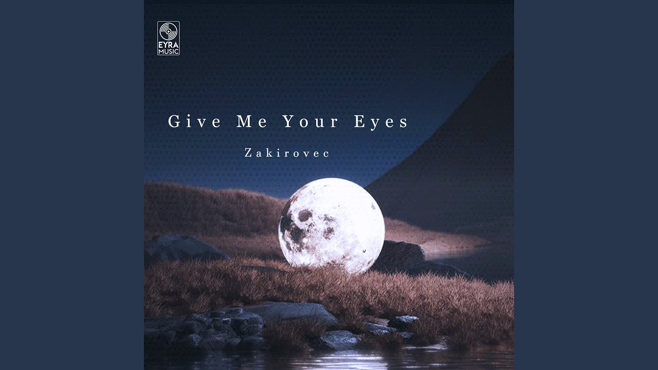 Give Me Your Eyes