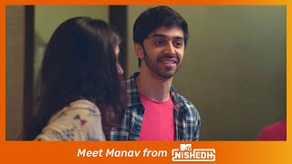 Meet Manav Mtv Nishedh S01 Character Introduction
