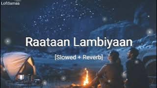 Raataan Lambiyan [Slowed   Reverb] |Shershaah |Jubin Nautiyaal || LofiSamaa