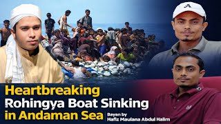 Heartbreaking Rohingya Boat Sinking in Andaman Sea | Bayan by Hafiz Maulana Abdul Halim