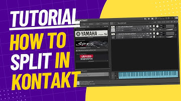 Kontakt Tutorial: How To Split Your keyboard