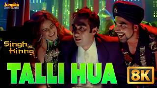 Talli Hua (8K Video) | Singh Is Kinng | Akshay Kumar, Katrina Kaif | Pritam | Bollywood Party Song