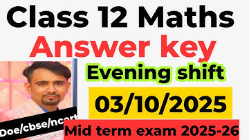 class 12 maths evening shift answer key / mid term exam 2025-26 / maths paper solution class12 /doe