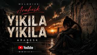 Yikila Yikila - Arabesk Melodixx